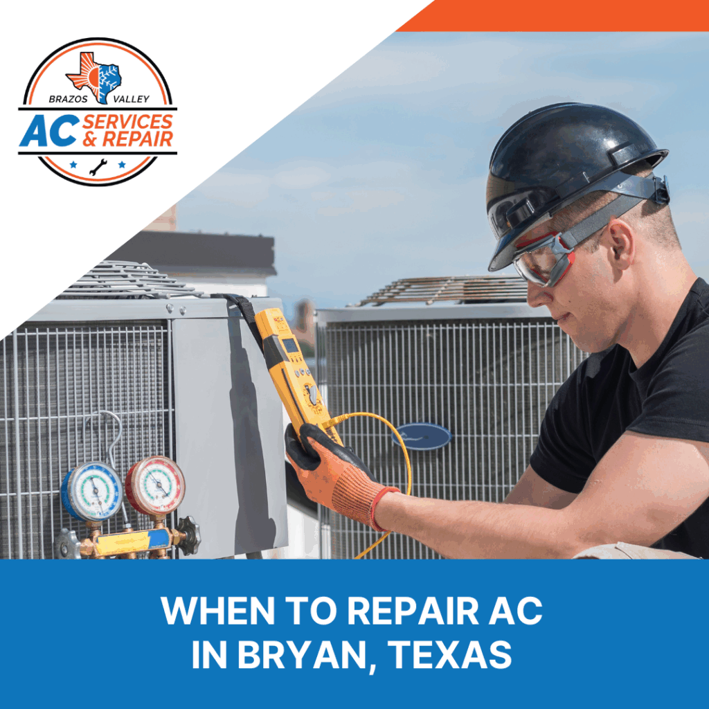 BV AC Services When to Repair AC in Bryan, Texas